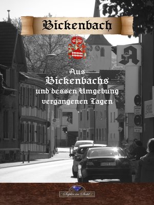 cover image of Aus Bickenbachs und dessen Umgebung vergangenen Tagen